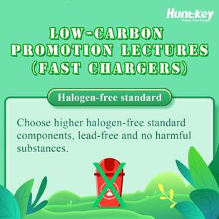 halogen-free to redcue carbon emission from the electronics.